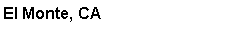 Text Box: El Monte, CA